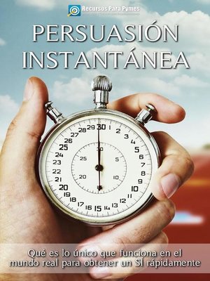 cover image of Persuasión Instantánea. Cómo conseguir un sí en segundos